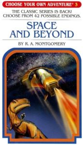 Space and Beyond by R.A. Montgomery a Choose Your Own Adventure book